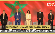 Reportage : « Smart City Casablanca ».. mise sur la digitalisation pour la transition urbaine