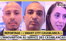 « Smart City Casablanca » : L’innovation au service des casablancais !