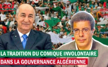 La tradition du comique involontaire n’est pas nouvelle dans la gouvernance algérienne
