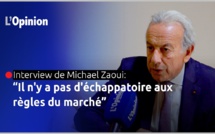 Michael Zaoui: “Il n'y a pas d'échappatoire aux règles du marché”