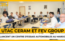 UTAC CERAM et FEV GROUP lancent un centre d’essais automobiles au Maroc