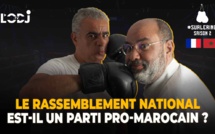 Surlering avec Rachid Boufous : Le Rassemblement National, est-il un parti pro-Marocain ?