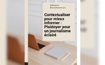 Livre : Contextualiser pour mieux informer : Plaidoyer pour un journalisme éclairé