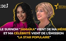 Le surnom "Jamaïka" vient de ma mère, et ma célébrité vient de l'émission "La star populaire"