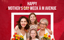 M Avenue célèbre la fête des mères : une semaine de douceur et d’élégance