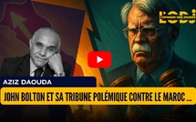 John Bolton et sa tribune polémique contre le Maroc : une hostilité aux racines troubles