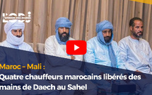 Maroc – Mali : Quatre chauffeurs marocains libérés des mains de Daech au Sahel