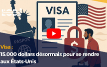 Visa : 15.000 dollars désormais pour se rendre aux États-Unis