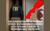 Perquisition du FBI : des financements algériens pour contrer la reconnaissance du Sahara Marocain ?