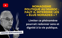 [Vidéo] : Nomadisme politique au Maroc : faut-il interdire les « élus nomades » ?