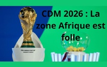 ​CDM 2026 : La zone Afrique est folle