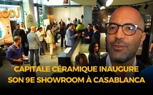 Capitale Céramique inaugure son 9e showroom à Casablanca