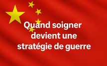 Chine : Quand soigner devient une stratégie de guerre..