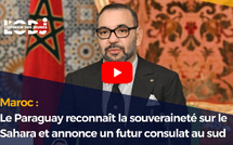 Maroc : Le Paraguay reconnaît la souveraineté sur le Sahara et annonce un futur consulat au sud
