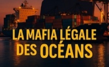 Transport maritime : la mafia légale des océans..