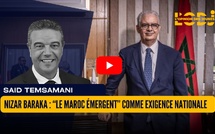 ​Nizar Baraka : “Le Maroc émergent” comme exigence nationale et non simple ambition politique