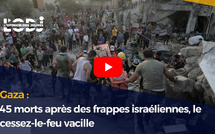 Gaza : 45 morts après des frappes israéliennes, le cessez-le-feu vacille