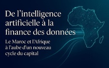 De l’intelligence artificielle à la finance des données : le Maroc et l’Afrique à l’aube d’un nouveau cycle du capital