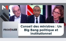 [Vidéo out Door] : Conseil des ministres : Un Big Bang politique et institutionnel