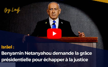 Isräel : Benyamin Netanyahou demande la grâce présidentielle pour échapper à la justice