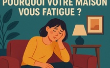 Pourquoi votre maison vous fatigue ?