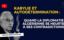 [Vidéo] : Kabylie et autodétermination : quand la diplomatie algérienne se heurte à ses contradictions