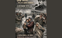 Expulsion de 45000 marocains résidants en Algérie : « Un rapport pour lutter contre l’oubli » 