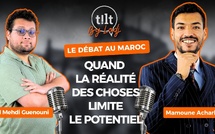 Le débat au Maroc : Quand la réalité des choses limite le potentiel