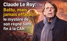 Claude Le Roy : battu, mais jamais effacé… le mystère de son règne sans fin à la CAN !