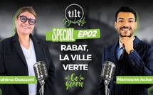Tilt spécial avec Mme Rahima Ouazzani - Ep02 : Rabat, la ville verte..