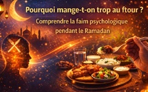 Pourquoi mange-t-on trop au ftour ?