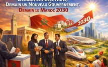 Demain les élections, demain un nouveau gouvernement, demain le Maroc 2030