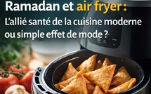 Ramadan et air fryer : l’allié santé de la cuisine moderne ou simple effet de mode ?