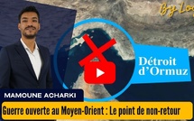 [vidéo] : Guerre ouverte au Moyen-Orient : Le point de non-retour