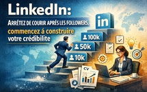LinkedIn : arrêtez de courir après les followers, commencez à construire votre crédibilité..