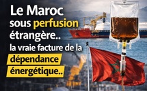 Le Maroc sous perfusion étrangère.. la vraie facture de la dépendance énergétique..