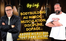 Musculation, discipline, dopage : Abdou Hilali dit tout sans filtre