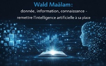 Wald Maâlam : donnée, information, connaissance - remettre l’intelligence artificielle à sa place.