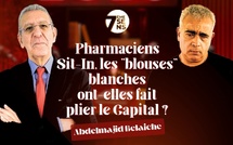 7ème Sens avec ​Abdelmajid Belaiche : Pharmaciens / Sit-In, les "blouses" blanches ont-elles fait plier le Capital ?