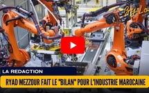 [vidéo] : Ryad Mezzour fait le "Bilan" pour l'​Industrie marocaine