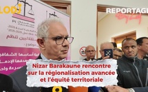 ​Nizar Baraka préside à Marrakech une rencontre sur la régionalisation avancée et l’équité territoriale