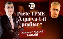 7ème Sens avec Anouar Alaoui Ismaili  : Pacte TPME / À qui va-t-il profiter ?