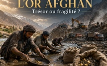 L’or afghan : le trésor minier qui peut reconstruire un pays... ou l’affaiblir...