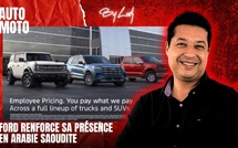 [vidéo] : ​Ford renforce sa présence en Arabie saoudite et dans la région MENA