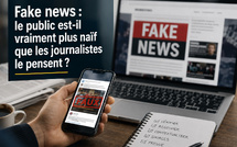 Fake news : le public est-il vraiment plus naïf que les journalistes le pensent ?