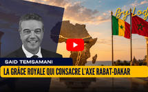 La grâce royale qui consacre l’axe Rabat-Dakar