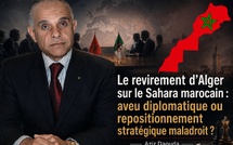 Le revirement d’Alger sur le Sahara marocain : aveu diplomatique ou repositionnement stratégique maladroit ?