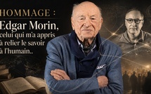 ​HOMMAGE : Edgar Morin, celui qui m’a appris à relier le savoir à l’humain..
