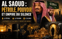 Al Saoud : pétrole, pouvoir et empire du silence..