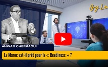 [vidéo] : Le Maroc est-il prêt pour la « Readiness » ?